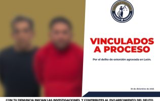 Desarticula Fiscalía extorsión en León y vincula a proceso a dos imputados
