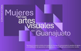 Lanzan convocatoria Mujeres en las Artes Visuales en Guanajuato 2026
